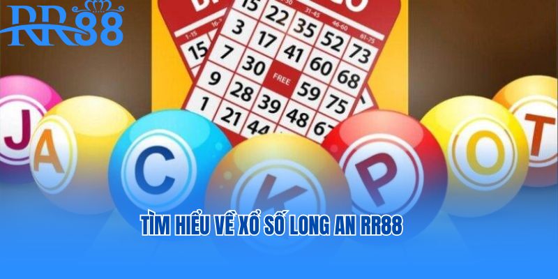 Tìm hiểu những đặc điểm cơ bản của sân chơi xổ số Long An